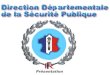 DIRECTION DEPARTEMENTALE DE LA SECURITE PUBLIQUE POLICE NATIONALE
