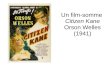 Un film-somme Citizen Kane Orson Welles (1941). La carrière d'Orson Welles Orson Welles à 21 ans (1937) Fonde le Mercury Theater avec John Houseman L'émission