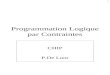 1 Programmation Logique par Contraintes CHIP P.De Loor