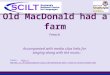 Old MacDonald had a farm French Accompanied with media clips links for singing- along with the music: FRENCH: