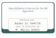 New Deflation Criterion for the QR Algorithm Présenté par Nader EL KHATIB Sous la direction de M. Mario AHUES