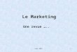 Come 20011 Le Marketing Une revue …... Come 20012 Définition - Marketing Le marketing est la planification et la mise en oeuvre de la conception, de la