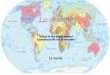 Le monde. Countries which finish with –e are nearly always feminine Other countries are nearly always masculine If the country starts with a vowel