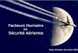 Human Performance & Limitations: Human Factors in Aviation Safety Facteurs Humains en Sécurité Aérienne Major dAviation Psy Veerle TIBAX