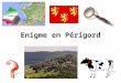 Enigme en Périgord. France Regions Link to flags France is divided into 22 regions (+ overseas) and 95 departments (created In 1790 to replace Ancien