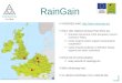 RainGain o INTERREG NWE: // o HQ in Lille, National Contact Point there too, o financial instrument of the
