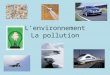 Lenvironnement La pollution. Checklist Shade each box red, yellow or green to identify areas for revision rouge jaune vert