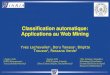 Classification automatique: Applications au Web Mining Yves Lechevalier 1, Doru Tanasa 2, Brigitte Trousse 2, Rossana Verde 3 1 Equipe AxIS 2 Equipe AxIS