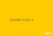 ADOBE FLEX 4. © Logica 2010. All rights reservedNo. 2 Introduction Flex en action Autour de Flex Logica Le programme