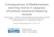 Consequences of Mediterranean warming events in seagrass (Posidonia oceanica) flowering records ELENA DIAZ – ALMELA, NURIA MARBÀ and CARLOS M. DUARTE IMEDIA