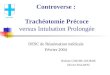 Controverse : Trachéotomie Précoce versus Intubation Prolongée DESC de Réanimation médicale Février 2004 Noémie CHICHE-JOURDE Olivier BALDESI Marseille