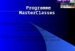 LPNHE Paris 6 & 7 1 Programme MasterClasses Présentation du programme actuel : le principe fondateur une journée type Mise en place des MasterClasses en