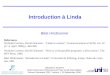 Introduction à Linda Béat Hirsbrunner References Nicholas Carriero, David Gelernter : "Linda in context", Communications of ACM, vol. 32 (n° 4, April 1989)