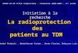 La radioprotection des patients au TDM La radioprotection des patients au TDM Initiation à la recherche André Thibault, Benbelkacem Farhat, Bonin Florian,