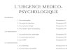 L’URGENCE MEDICO- PSYCHOLOGIQUE Introduction 1. Les catastrophesTransparent 4 2. Les types de réactionsTransparent 26 3. La psychosociologieTransparent