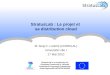 StratusLab is co-funded by the European Community’s Seventh Framework Programme (Capacities) Grant Agreement INFSO-RI-261552 StratusLab : Le projet et