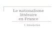 Le nationalisme littéraire en France 1. Introduction