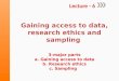 Gaining Access to Data, Research Ethics and Sampling 6