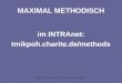 Maximal Methodisch - das Methodenseminar MAXIMAL METHODISCH im INTRAnet: tmikpoh.charite.de/methods