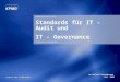 Dr Michael Schirmbrand Mai 2006 BUSINESS ADVISORY SERVICE INFORMATION RISK MANAGEMENT Standards für IT - Audit und IT - Governance