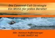 DDr. Helmut Raffelsberger GLOBE INVEST AG Die Covered-Call-Strategie Ein MUSS für jeden Berater