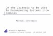 Universität Paderborn Proseminar Software Pioneers – AG Wehrheim SS06 On the Criteria to be Used in Decomposing Systems into Modules Michael Schneider