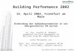 © Dr.-Ing. Joachim Hohmann speedikon Facility Management AG Building Performance 2002 15. April 2002, Frankfurt am Main Einbindung der Gebäudeautomation