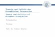 Theorie und Politik der Europäischen Integration Prof. Dr. Herbert Brücker Introduction History Theory and Politics of European Integration