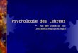 Psychologie des Lehrens - von der Didaktik zur Instruktionspsychologie