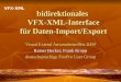 Bidirektionales VFX-XML-Interface für Daten-Import/Export Visual Extend Anwendertreffen 2009 Rainer Becker, Frank Kropp deutschsprachige FoxPro User Group