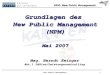NPM- New Public Management New Public Management1 Grundlagen des New Public Management (NPM) Mai 2007 Mag. Berndt Ewinger Abt.1 LADion/Leistungscontrolling