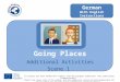 Going Places Additional Activities Scene 1 German With English Instructions This project has been funded with support from the European Commission. This
