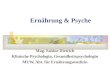 Ernährung & Psyche Mag. Sabine Dietrich Klinische Psychologin, Gesundheitspsychologin MUW, Abt. für Ernährungsmedizin