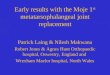Early results with the Moje 1 st metatarsophalangeal joint replacement Patrick Laing & Nilesh Makwana Robert Jones & Agnes Hunt Orthopaedic hospital, Oswestry,