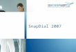 SnapDial 2007 Produktpräsentation. Einleitung Überblick Personal Productivity mit Computer Telefon Integration für... Integration in bestehende IT Umgebung