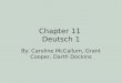 Chapter 11 Deutsch 1 By: Caroline McCallum, Grant Cooper, Darth Dockins