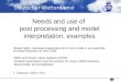 Deutscher Wetterdienst Needs and use of post processing and model interpretation, examples Model fields: calculated parameters from one model or an ensemble