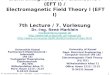Dr.-Ing. René Marklein - EFT I - WS 06/07 - Lecture 7 / Vorlesung 7 1 Elektromagnetische Feldtheorie I (EFT I) / Electromagnetic Field Theory I (EFT I)