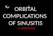 Orbital Complications of sinusitis