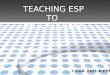 Teaching ESP