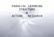 Parallel Learning & Action Research