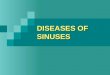 Diseases of Sinuses