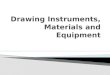 Drawing Instruments, Materials and Equipment