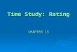 Chapter 13 Time Study, Rating and Allowances