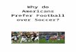 Why do Americans Prefer Football over Soccer?