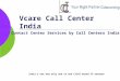 Inbound Call Center- Vcare Call Center
