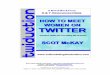 Twiduction: How To Meet Women On Twitter by Scot McKay