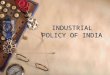Ppt Industrial Policy of India