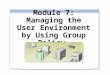 Module 6 - Managing the User Environment by Using Group Policy