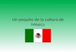 Un poquito de la cultura de México. Contesta las preguntas…. 1.La capital de México es…. La Ciudad de México o México D.F. (distrito federal) 2.El dinero/La